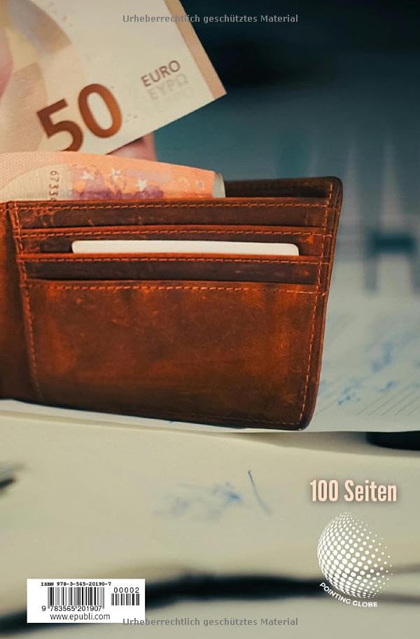 Mein Budgetplaner für Kontrolle, Planung und finanzielle Kontrolle: Mit klar aufgebauten Seiten für Anfangssaldo, Einnahmen, Ausgaben, Gesamtübersichten und Endsaldo